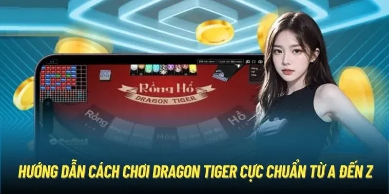 Trải Nghiệm Dragon Tiger Tại Z8Bet Cực Đã Với Tỷ Lệ Thưởng Cao